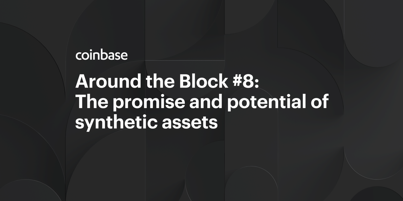 Around the Block #8: The promise and potential of synthetic assets
